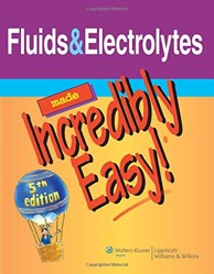Fluids & Electrolytes Made Incredibly Easy!