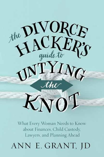 The Divorce Hacker's Guide to Untying the Knot
