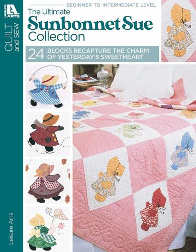 The Ultimate Sunbonnet Sue Collection
