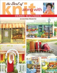 The Best of Knit Along with Debbie Macomber