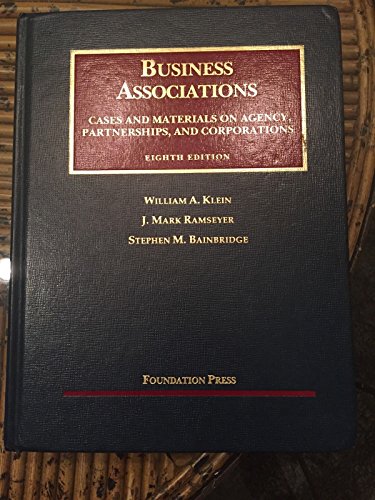 Business Associations, Cases and Materials on Agency, Partnerships, and Corporations