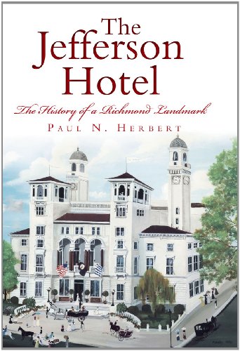 The Jefferson Hotel: The History of a Richmond Landmark