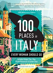 100 Places in Italy Every Woman Should Go - 10th Anniversary Edition
