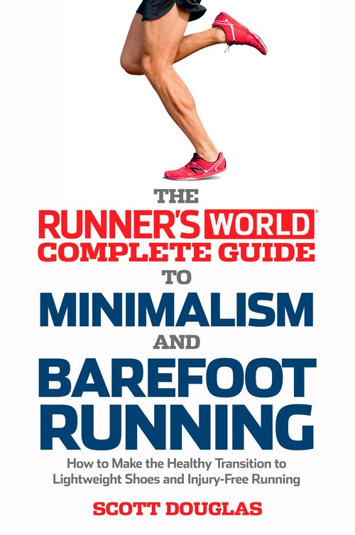 Runner's World Complete Guide To Minimalism And Barefoot Running
