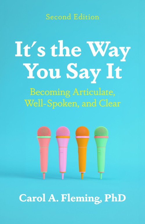 It's the Way You Say It: Becoming Articulate, Well-Spoken, and Clear