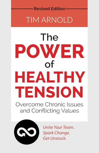 The Power of Healthy Tension