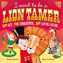 I Want to Be a Lion Tamer