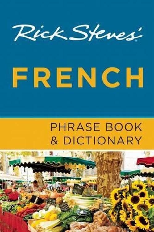 Rick Steves French Phrase Book & Dictionary (Seventh Edition)