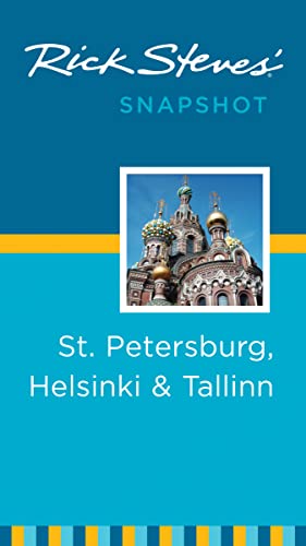 Rick Steves' Snapshot St. Petersburg, Helsinki & Tallinn