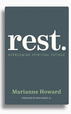 Rest. Overcoming Spiritual Fatigue