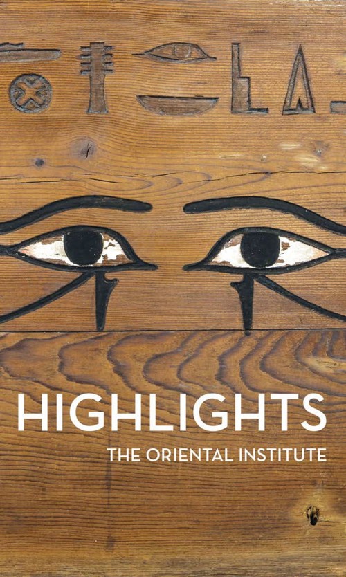 Highlights of the Collections of the Oriental Institute