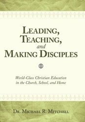 Leading, Teaching, and Making Disciples