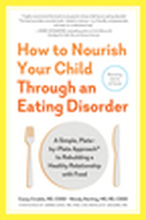 How to Nourish Your Child Through an Eating Disorder