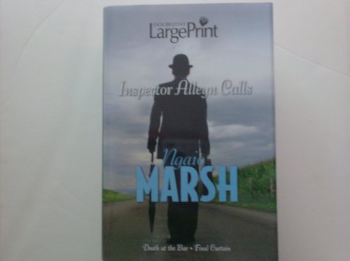 Inspector Alleyn Calls: Death at the Bar; Final Curtain (Large Print)