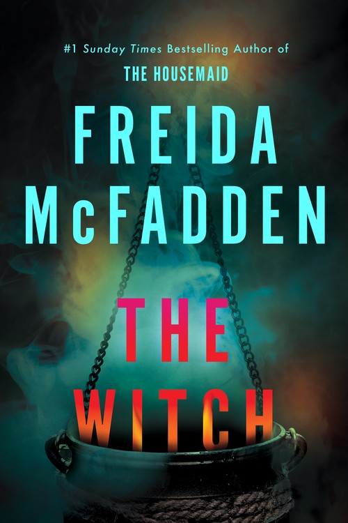 Freida Mcfadden - The Witch: The haunting new thriller from the #1 Sunday Times bestselling author