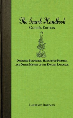 The Snark Handbook: Cliches Edition
