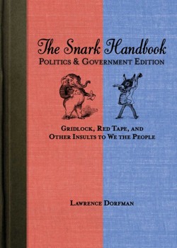 The Snark Handbook: Politics and Government Edition