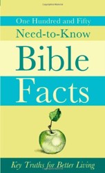 One Hundred and Fifty Need-To-Know Bible Facts