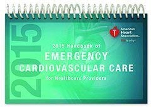 2015 Handbook of Emergency Cardiovascular Care (Ecc) for Healthcare Providers