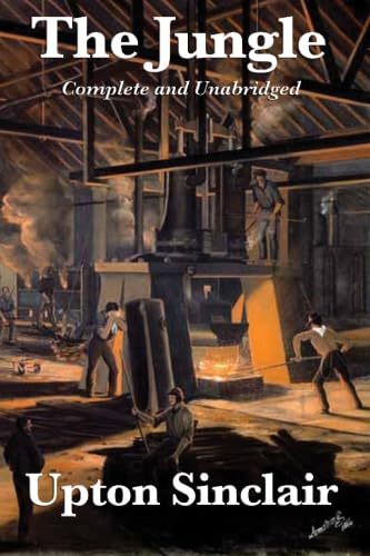 The Jungle: Complete and Unabridged by Upton Sinclair