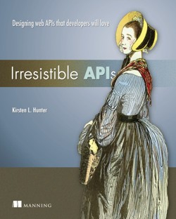 Irresistible APIs:Designing web APIs that developers will love