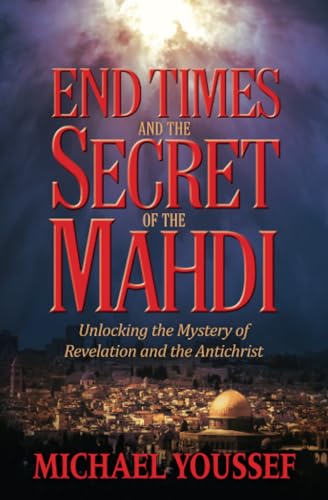 END TIMES AND THE SECRET OF THE MAHDI