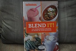Blend It! 150 Sensational Recipes to Make in Your Blender
