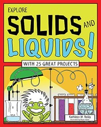 EXPLORE SOLIDS AND LIQUIDS!