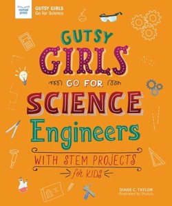 Gutsy Girls Go for Science - Engineers