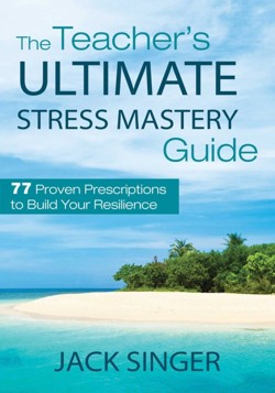 The Teacher's Ultimate Stress Mastery Guide