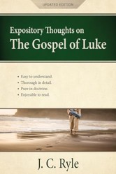 Expository Thoughts on the Gospel of Luke