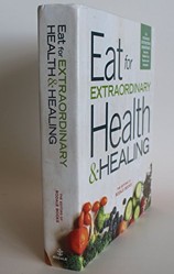 Eat for Extraordinary Health and Healing