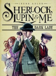 Sherlock, Lupin, and Me Dark Lady