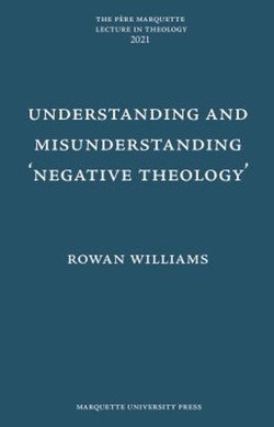 Understanding and Misunderstanding Negative Theology