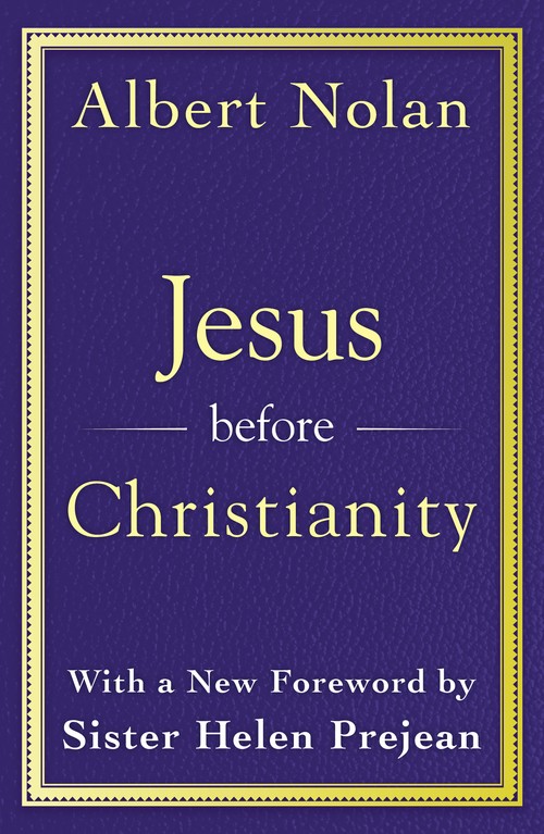 Jesus Before Christianity: With a New Foreword by Sr. Helen Prejean