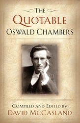 The Quotable Oswald Chambers