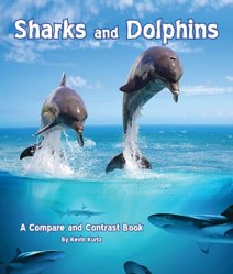 Sharks and Dolphins: A Compare and Contrast Book