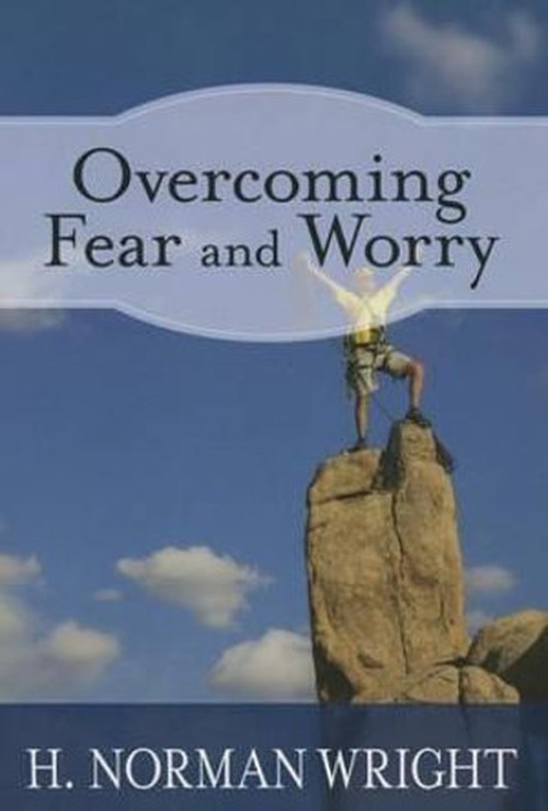 Overcoming Fear and Worry