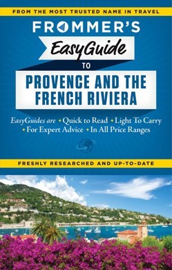 Frommer's EasyGuide to Provence and the French Riviera