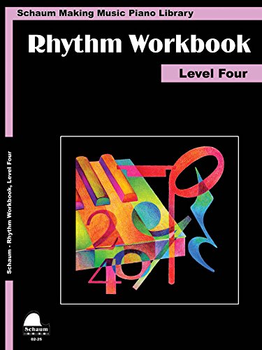 Rhythm Workbook. Piano Solo.: Level 4 (Schaum Publications Rhythm Workbook)