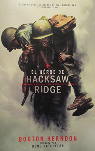 El Heroe de Hacksaw Ridge : La Conmovedora Histori