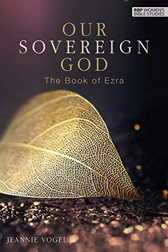 Our Sovereign God: The Book of Ezra