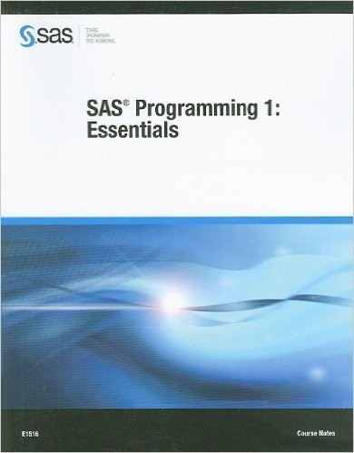 SAS Programming 1:Essentials Course Notes