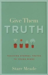 Give Them Truth