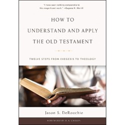 How To Understand And Apply The Old Testament