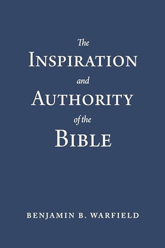 Inspiration and Authority of the Bible, The