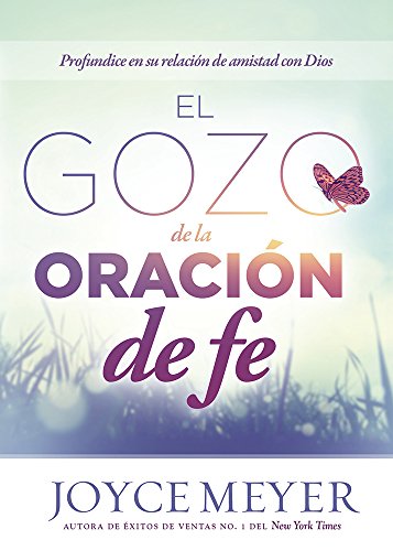 El Gozo de la Oración de Fe