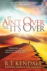 It Ain't Over Till It's Over