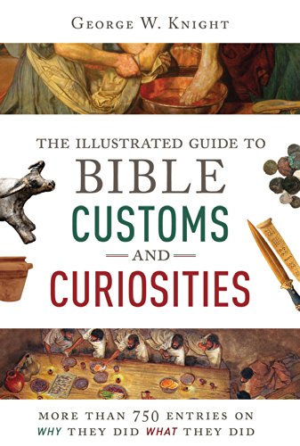 The Illustrated Guide to Bible Customs and Curiosities