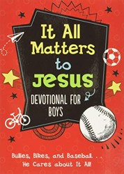 It All Matters to Jesus Devotional for Boys